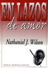 En Lazos De Amor - Nathaniel Wilson (Español)